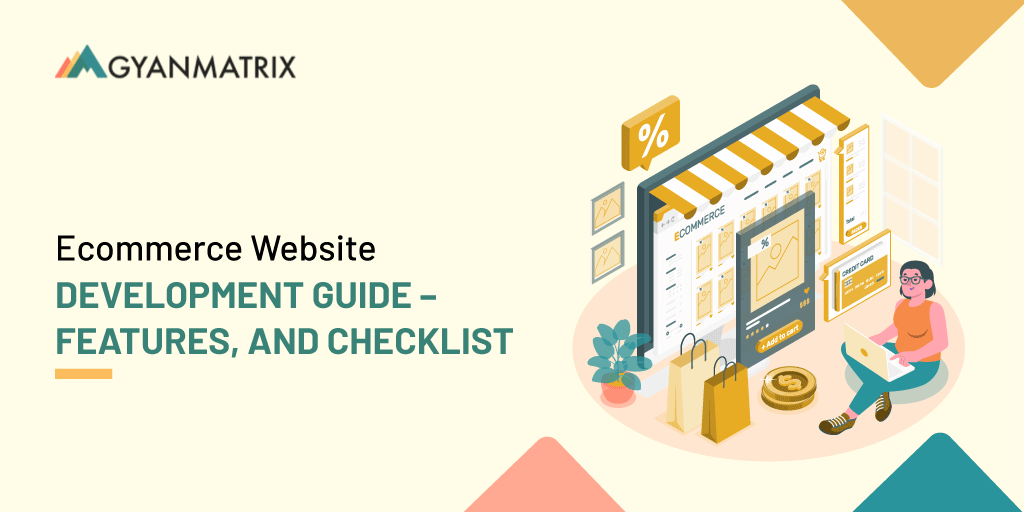 Ecommerce Website Development Guide – Features, and Checklist