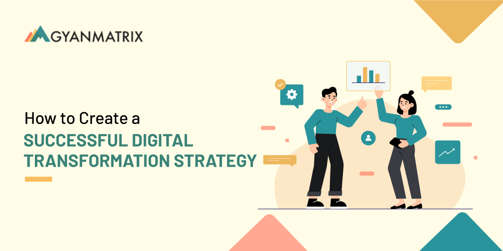 How to Create a Successful Digital Transformation Strategy